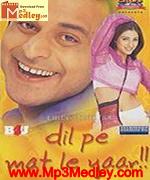 Dil Pe Mat Le Yaar 2000 songs