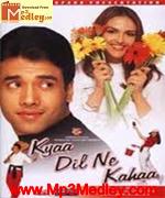 Kyaa Dil Ne Kahaa 2002 songs