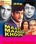 Maati mange khoon songs