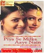 Piya se milke aaye nain songs