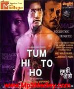 Tum Hi Toh Ho 2011 songs